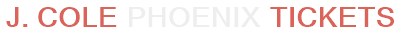 J. Cole Phoenix Tickets